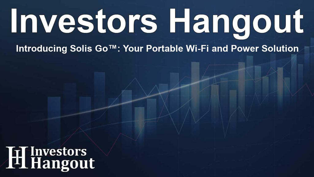 Introducing Solis Go™: Your Portable Wi-Fi and Power Solution (Investo ...